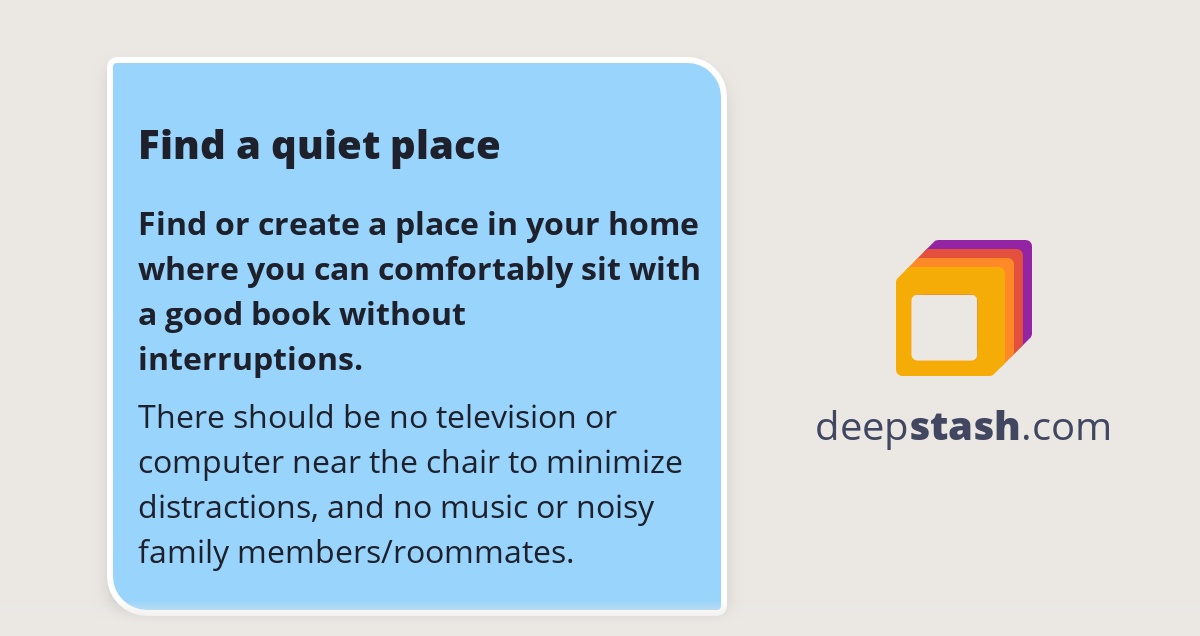 Find a quiet place Deepstash