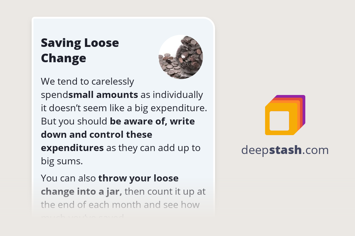Saving Loose Change Deepstash