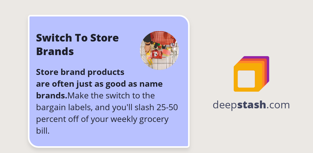 Switch To Store Brands Deepstash