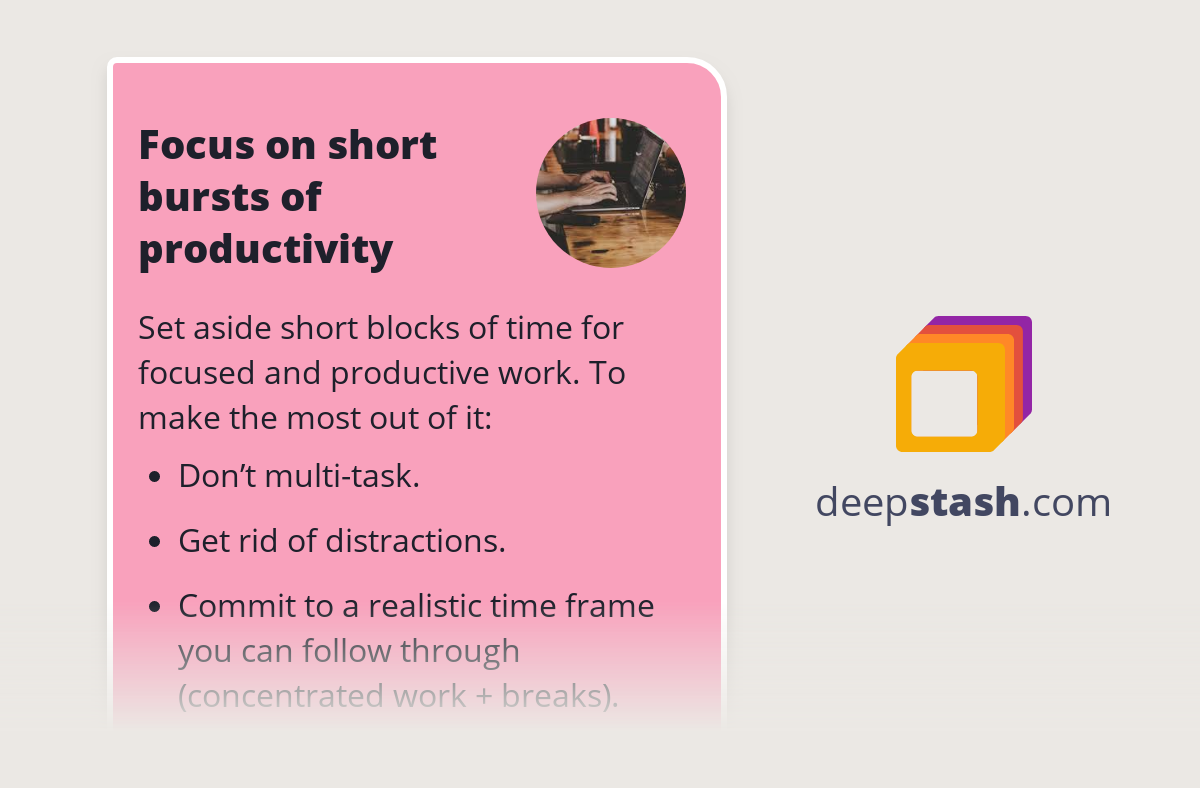 Focus on short bursts of productivity Deepstash
