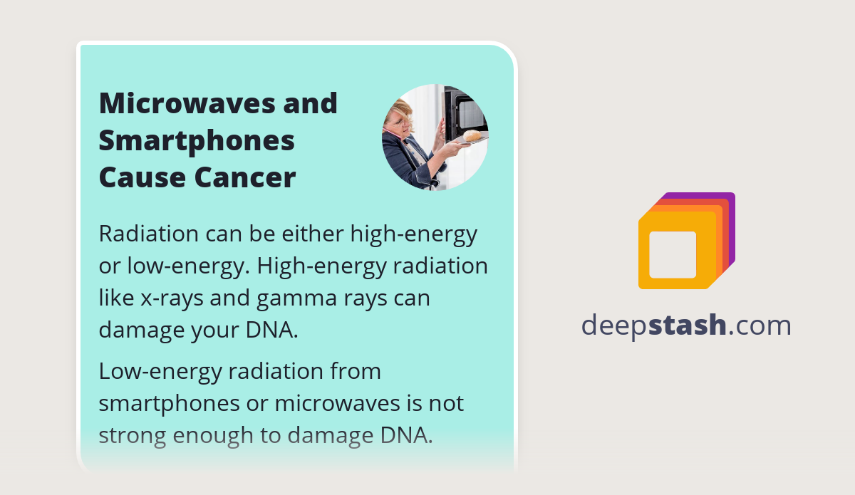 Microwaves and Smartphones Cause Cancer Deepstash