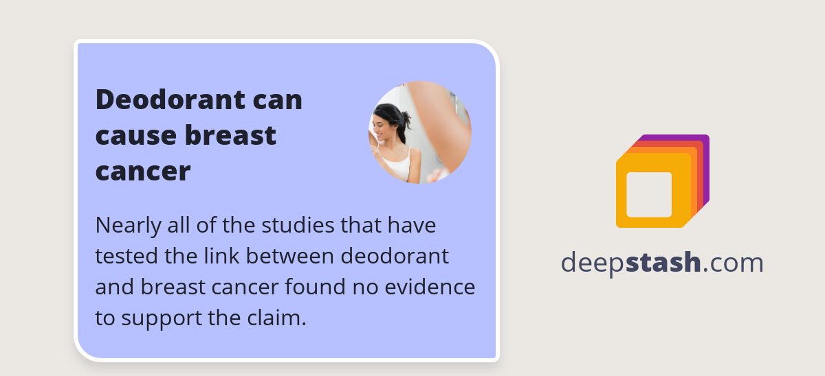 Deodorant can cause breast cancer - Deepstash