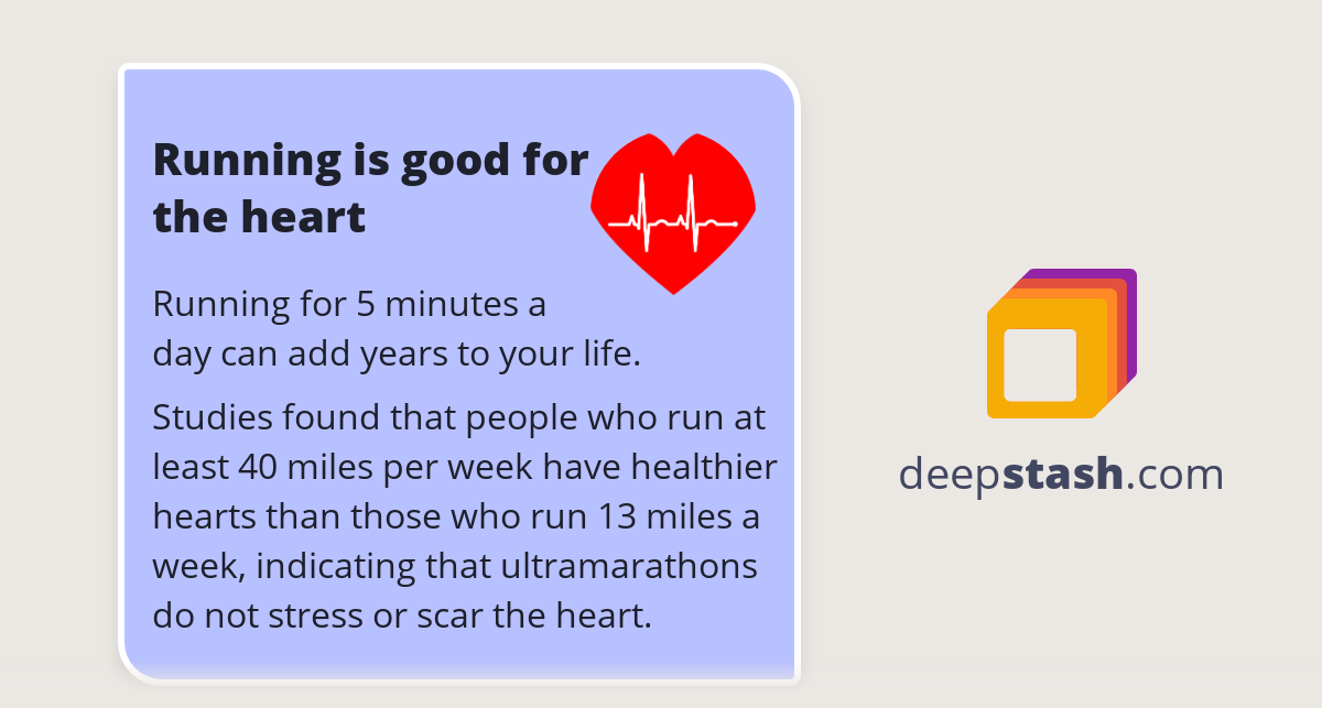 Running is good for the heart Deepstash