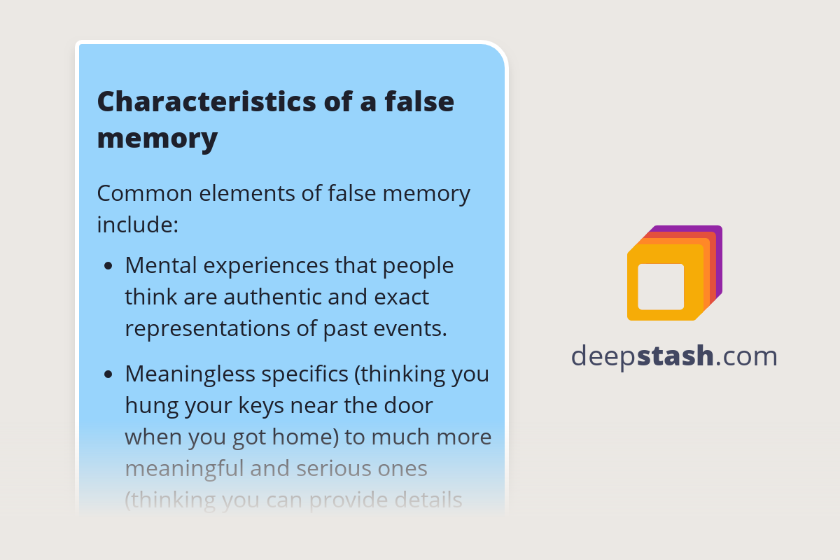 Characteristics of a false memory Deepstash