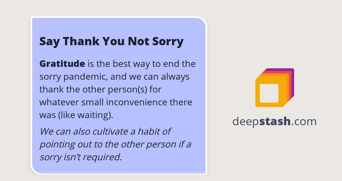 Say Thank You Not Sorry Deepstash