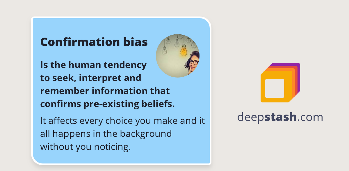 Confirmation bias Deepstash