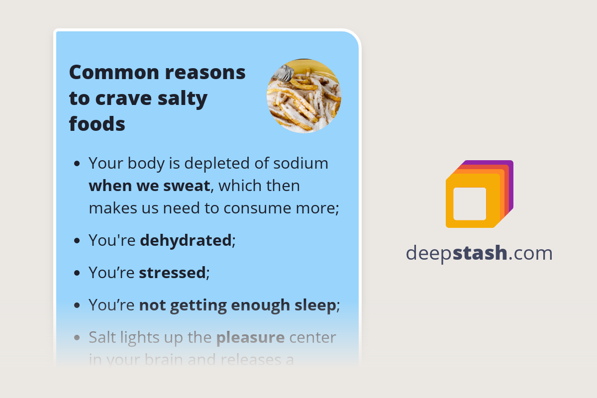 Common reasons to crave salty foods Deepstash