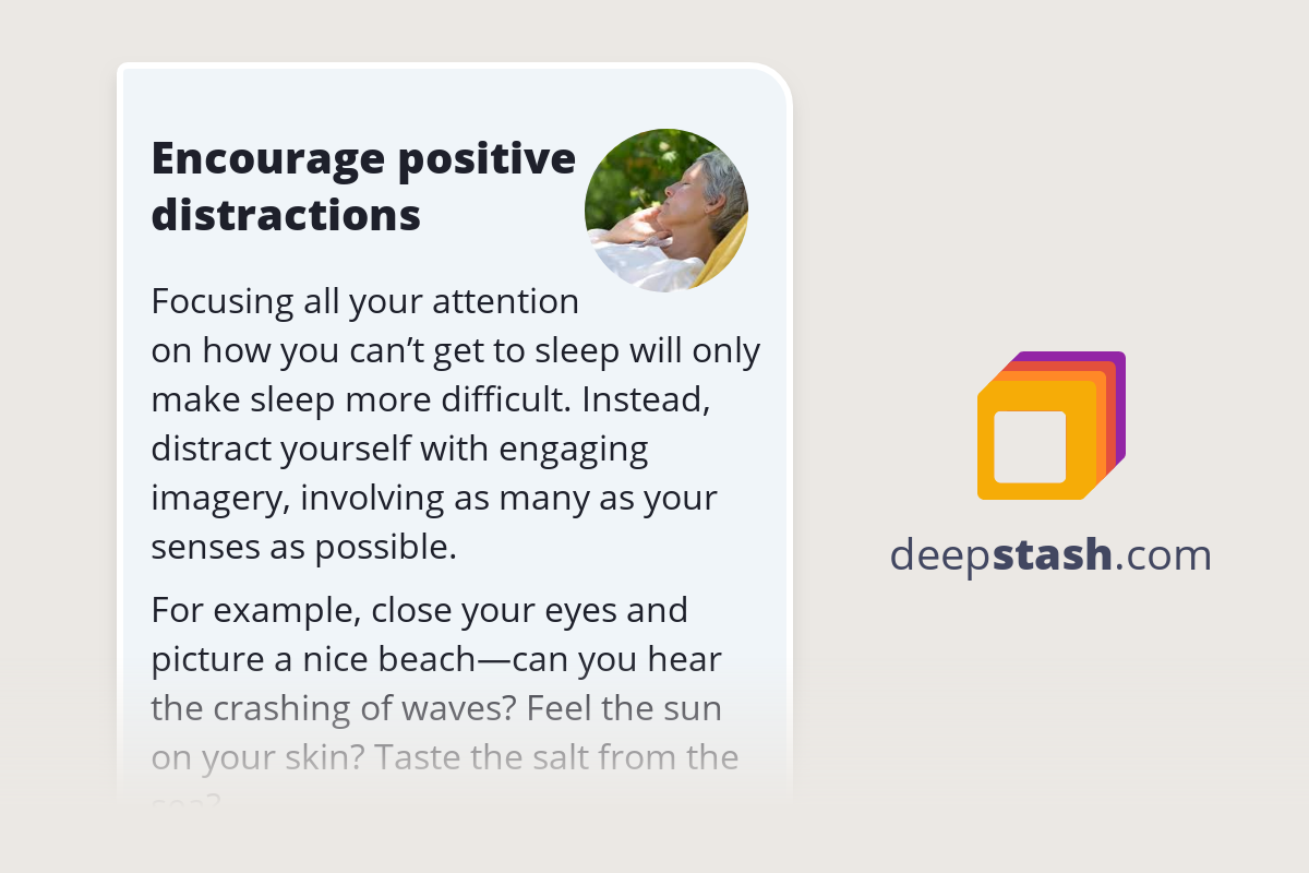 Encourage positive distractions Deepstash