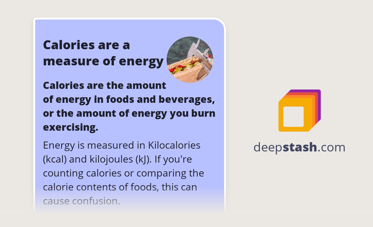 Calories are a measure of energy Deepstash